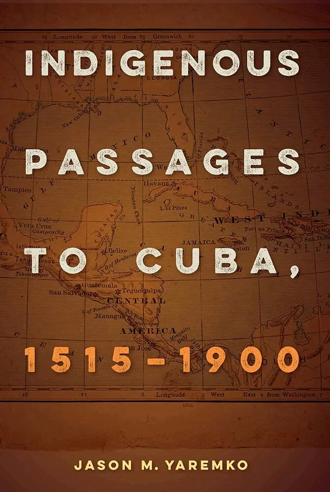Jason M. Yaremko - Indigenous Passages to Cuba, 1515 - 1900, Inbunden. Tillgänglighet: Lägg i varukorg