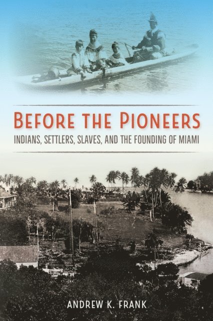 Andrew K. Frank - Before the Pioneers, E-bok