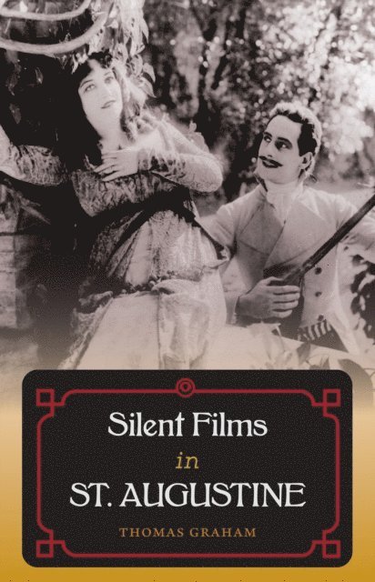 Thomas Graham - Silent Films in St. Augustine, E-bok