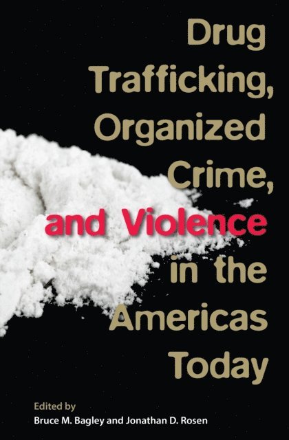 Jonathan D. Rosen, Bruce M. Bagley - Drug Trafficking, Organized Crime, and Violence in the Americas Today, E-bok