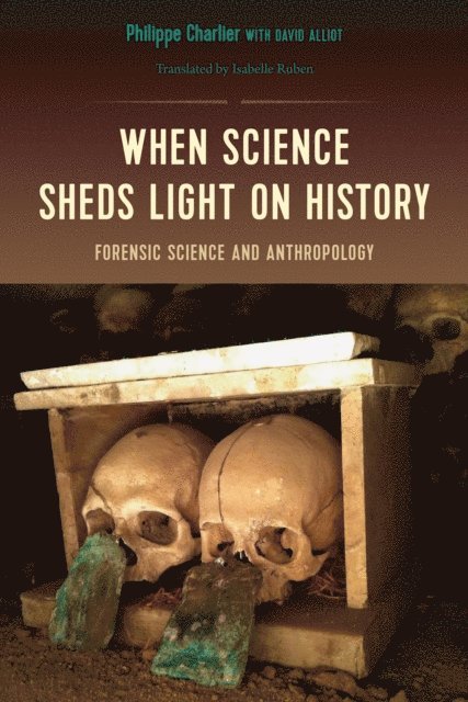 Philippe Charlier - When Science Sheds Light on History, E-bok
