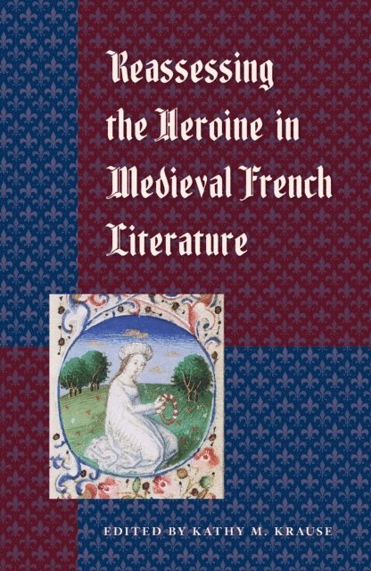 Kathy M. Krause - Reassessing the Heroine in Medieval French Literature, E-bok. Tillgänglighet: Lägg i varukorg