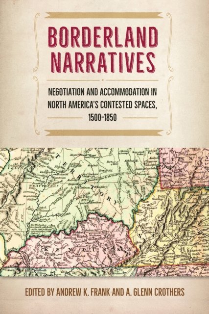 A. Glenn Crothers, Andrew K. Frank - Borderland Narratives, E-bok