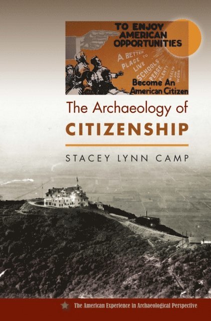 Stacey Lynn Camp - Archaeology of Citizenship, E-bok