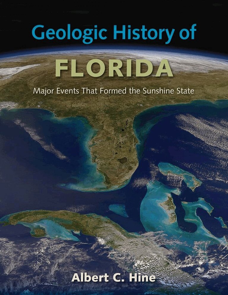 Albert C. Hine - Geologic History of Florida, Häftad. Tillgänglighet: Lägg i varukorg