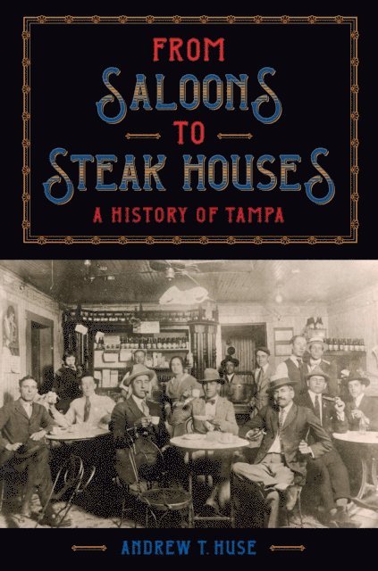 Andrew T. Huse - From Saloons to Steak Houses, E-bok