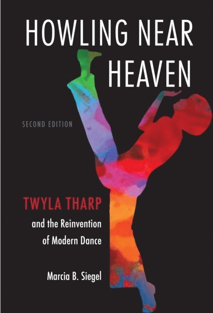 Marcia B. Siegel - Howling Near Heaven, Second Edition, E-bok