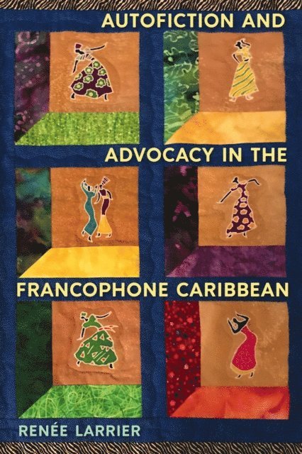 Renee Larrier - Autofiction and Advocacy in the Francophone Caribbean, E-bok