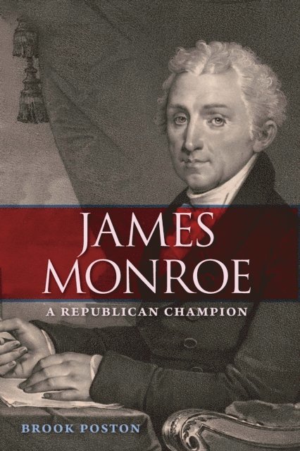 Brook Poston - James Monroe, E-bok