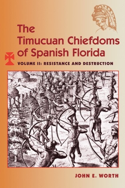 John E. Worth - Timucuan Chiefdoms of Spanish Florida, E-bok