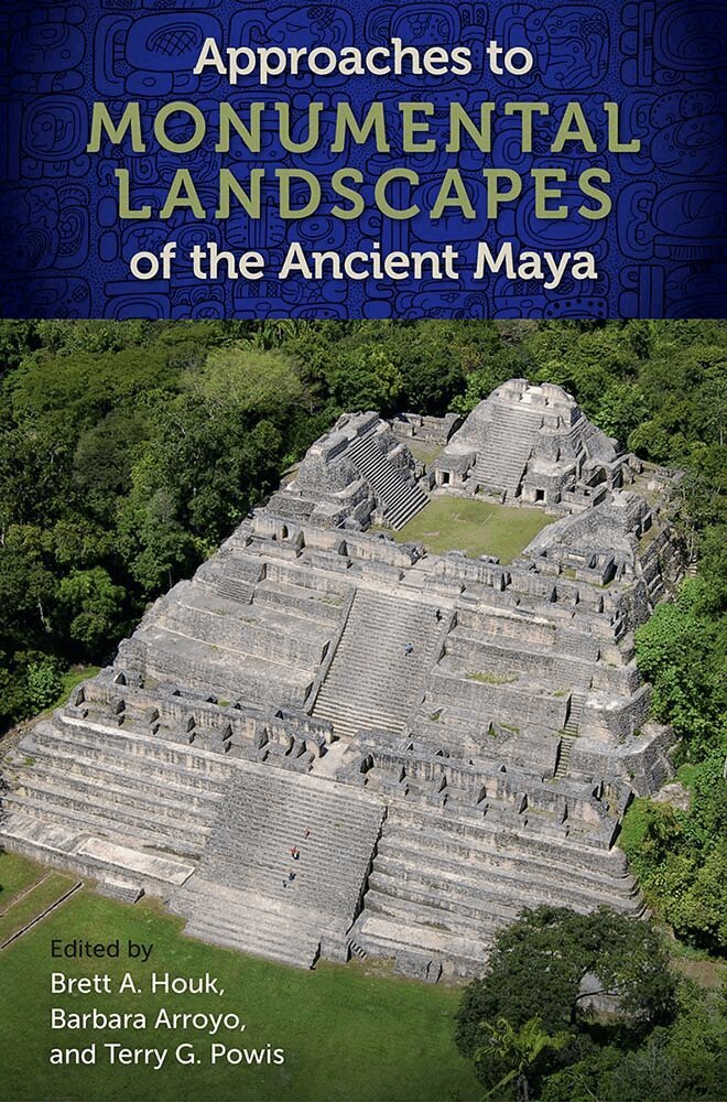 Brett A. Houk, Barbara Arroyo, Terry G. Powis - Approaches to Monumental Landscapes of the Ancient Maya, Inbunden. Tillgänglighet: Tillfälligt slut