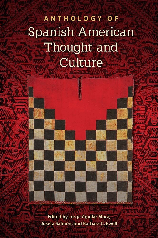 Jorge Aguilar Mora, Josefa SalmÃ³n, Barbara C. Ewell - Anthology of Spanish American Thought and Culture, Häftad