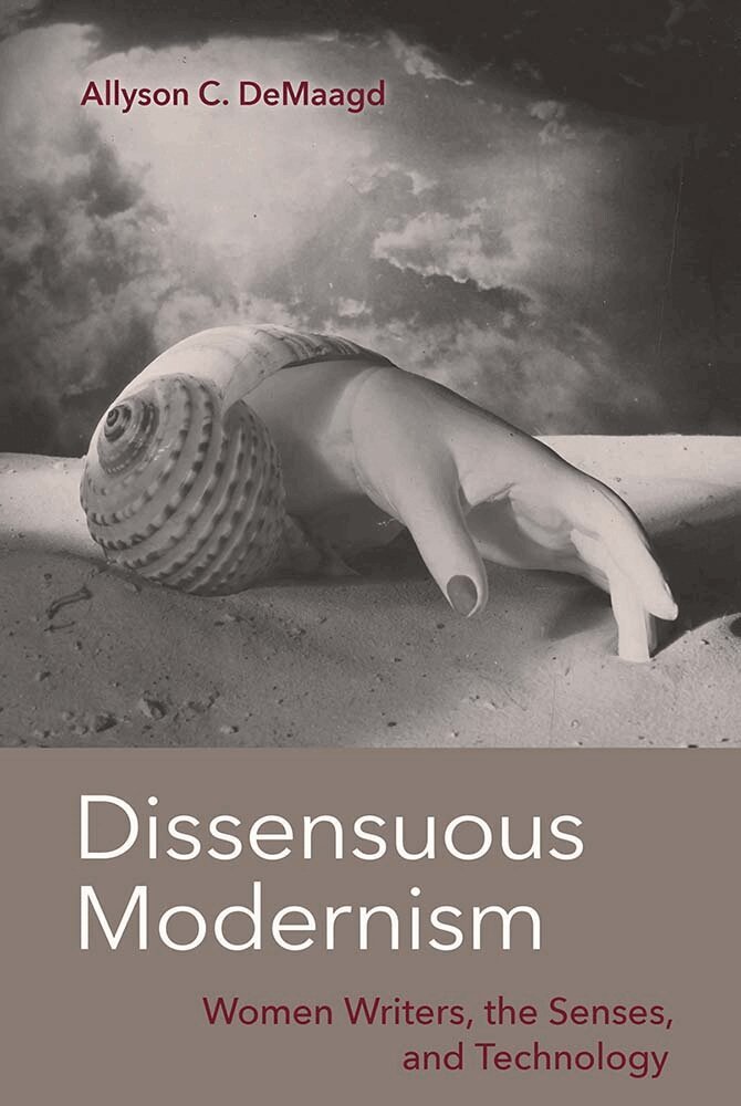 Allyson C. DeMaagd - Dissensuous Modernism, Inbunden