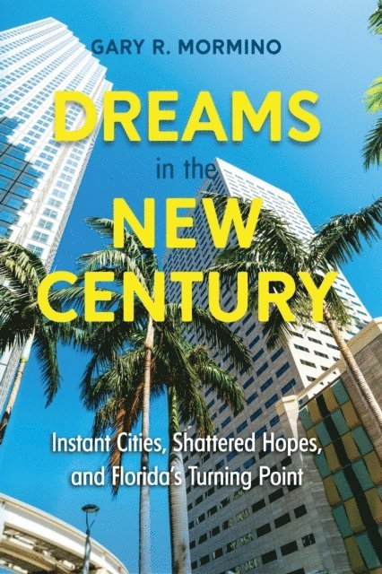 Gary R. Mormino - Dreams in the New Century, E-bok