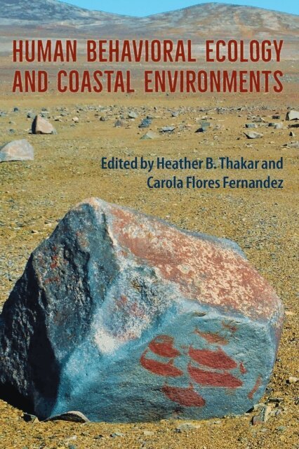 Carola Flores Fernandez, Heather B. Thakar - Human Behavioral Ecology and Coastal Environments, E-bok