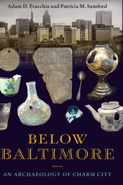Patricia M. Samford, Adam D. Fracchia - Below Baltimore, E-bok