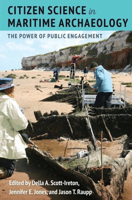 Jason T. Raupp, Jennifer E. Jones, Della A. Scott-Ireton - Citizen Science in Maritime Archaeology, E-bok