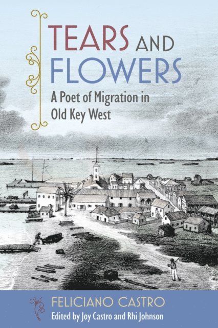 Feliciano Castro, Rhi Johnson, Joy Castro - Tears and Flowers, E-bok