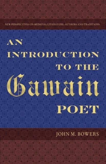 John M Bowers - Introduction to the Gawain Poet, E-bok