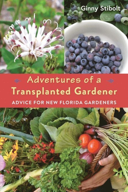 Ginny Stibolt - Adventures of a Transplanted Gardener, E-bok
