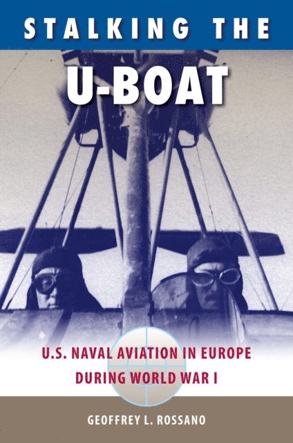 Geoffrey L. Rossano - Stalking the U-Boat, E-bok