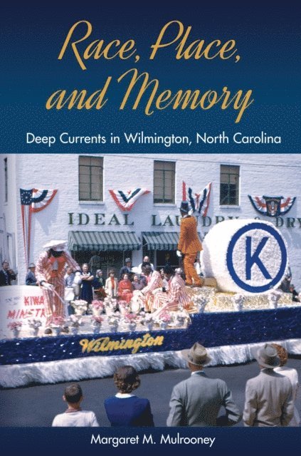 Margaret M. Mulrooney - Race, Place, and Memory, E-bok