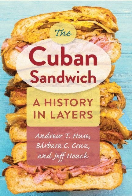 Jeff Houck, Barbara C. Cruz, Andrew T. Huse - Cuban Sandwich, E-bok