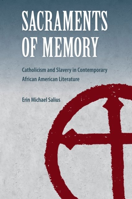 Erin Michael Salius - Sacraments of Memory, E-bok