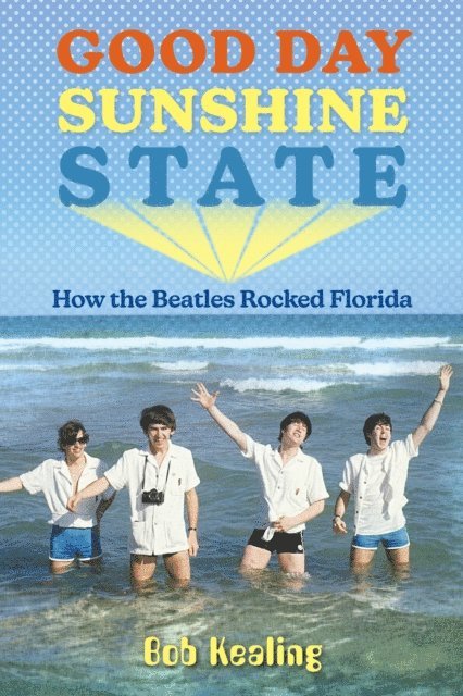 Bob Kealing - Good Day Sunshine State, E-bok