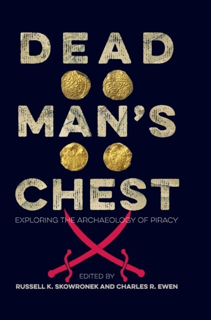 Charles R. Ewen, Russell K. Skowronek - Dead Man's Chest, E-bok