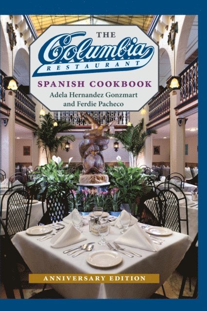 Ferdie Pacheco, Adela Hernandez Gonzmart - Columbia Restaurant Spanish Cookbook, Anniversary Edition, E-bok. Tillgänglighet: Lägg i varukorg