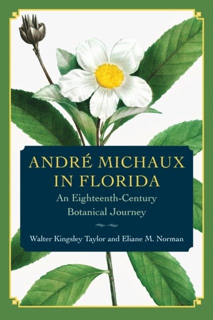 Eliane M. Norman, Walter Kingsley Taylor - Andre Michaux in Florida, E-bok