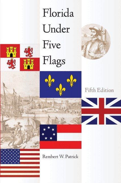 Rembert W. Patrick - Florida Under Five Flags, Fifth Edition, E-bok. Tillgänglighet: Lägg i varukorg