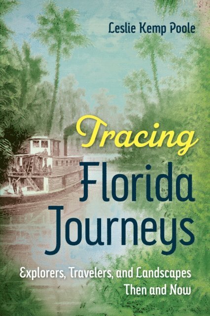 Leslie Kemp Poole - Tracing Florida Journeys, E-bok