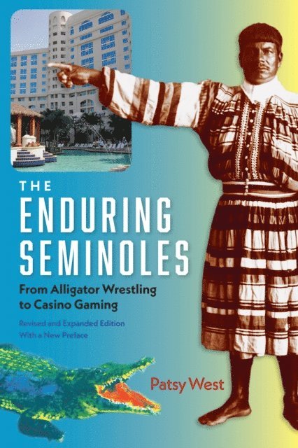 Patsy West - Enduring Seminoles, Revised and Expanded Edition, with a New Preface, E-bok