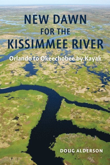 Doug Alderson - New Dawn for the Kissimmee River, E-bok. Tillgänglighet: Lägg i varukorg