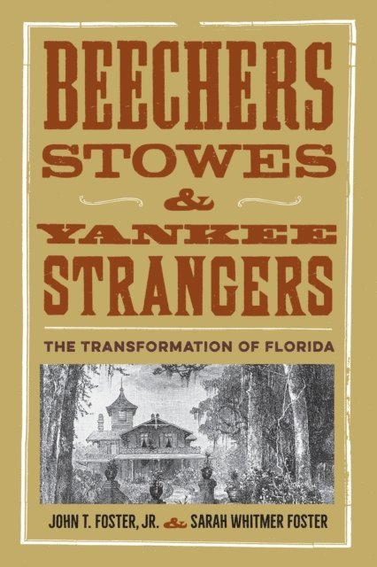 Sarah Whitmer Foster, John T. Foster - Beechers, Stowes, and Yankee Strangers, E-bok
