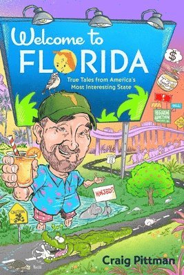 Craig Pittman - Welcome to Florida, E-bok