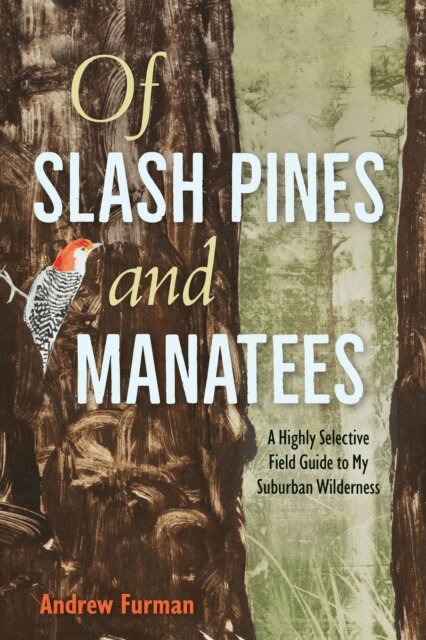 Andrew Furman - Of Slash Pines and Manatees, E-bok