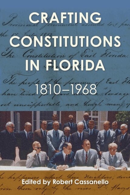 Robert Cassanello - Crafting Constitutions in Florida, 1810-1968, E-bok