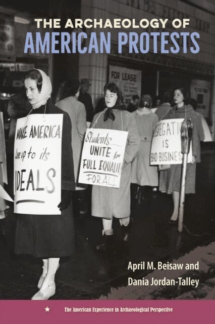 Dania Jordan-Talley, April M. Beisaw - Archaeology of American Protests, E-bok