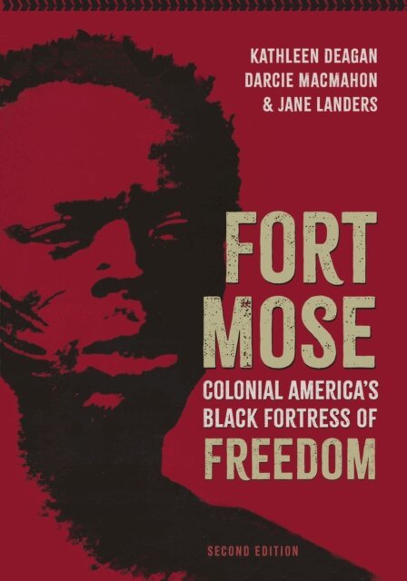 Jane Landers, Darcie MacMahon, Kathleen Deagan - Fort Mose, Second Edition, E-bok