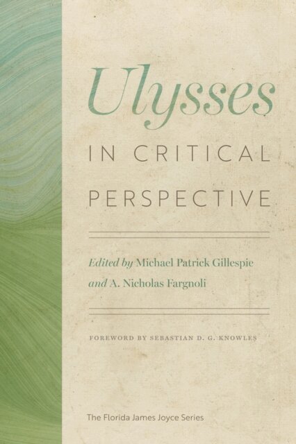 A. Nicholas Fargnoli, Michael Patrick Gillespie - Ulysses in Critical Perspective, E-bok