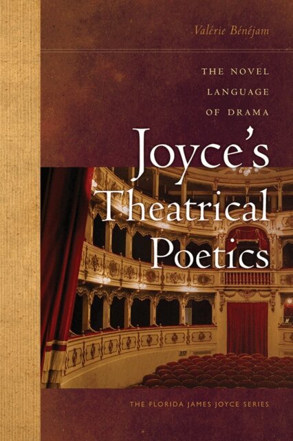 Valerie Benejam - Joyce's Theatrical Poetics, E-bok