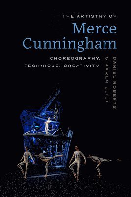 Karen Eliot, Daniel Roberts - Artistry of Merce Cunningham, E-bok