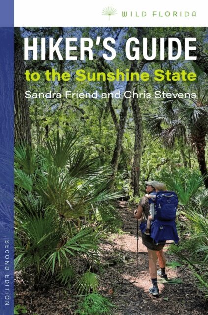 Chris Stevens, Sandra Friend - Hiker's Guide to the Sunshine State, Second Edition, E-bok