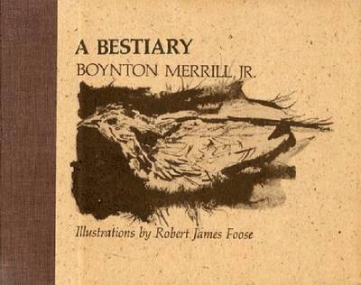 Boynton Merrill - A Bestiary, Inbunden