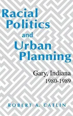 Racial Politics And Urban Planning