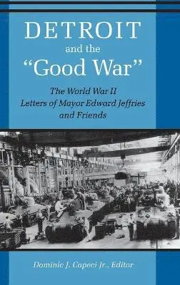 Dominic J Capeci - Detroit And The "Good War", Inbunden. Tillgänglighet: Lägg i varukorg
