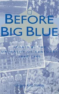Gregory Kent Stanley - Before Big Blue, Inbunden. Tillgänglighet: Lägg i varukorg
